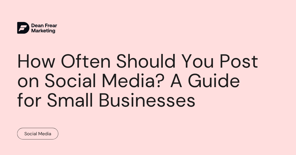How Often Should You Post on Social Media A Guide for Small Businesses