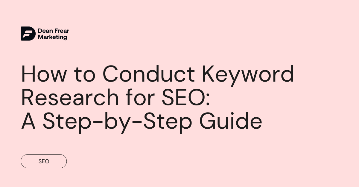 How to Conduct Keyword Research for SEO A Step-by-Step Guide